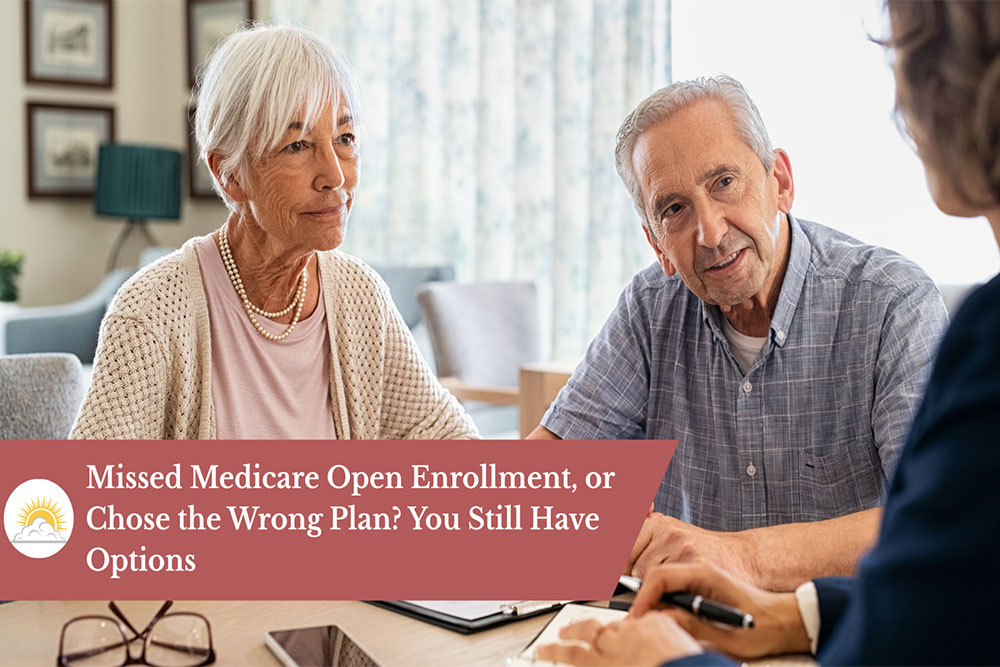 Missed Medicare Open Enrollment, or Chose the Wrong Plan? You Still Have Options