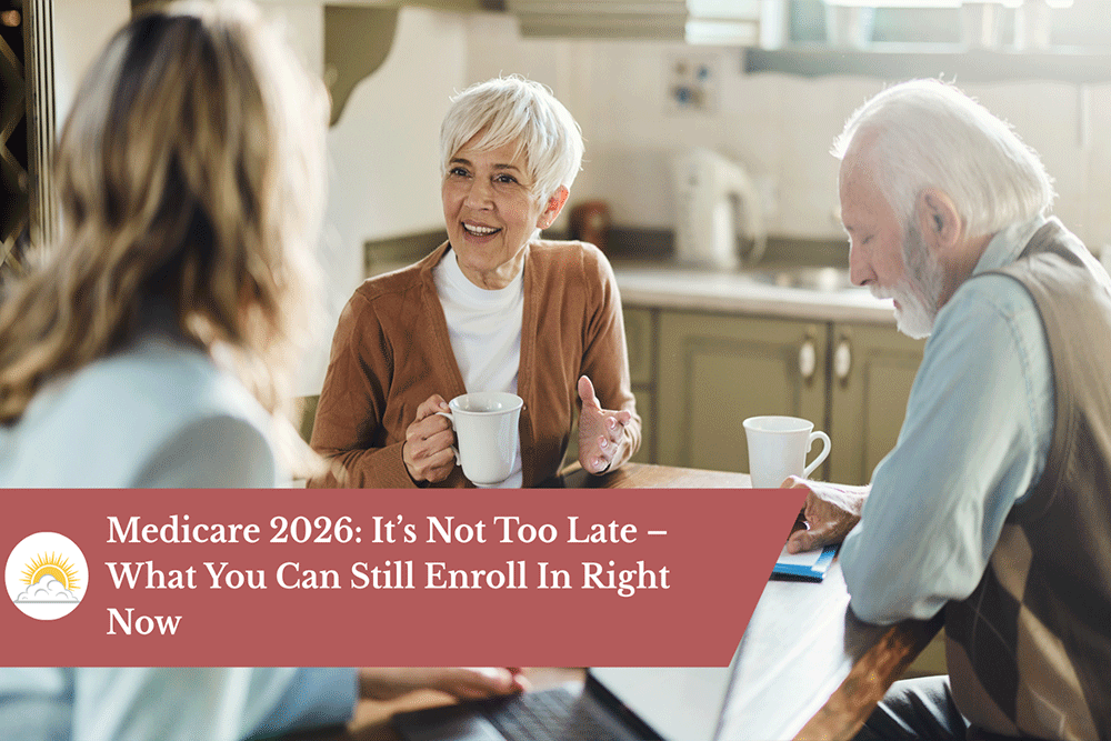 Medicare 2026: It’s Not Too Late – What You Can Still Enroll In Right Now